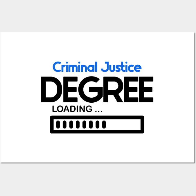 Criminal Justice Degree Loading Wall Art by nextneveldesign